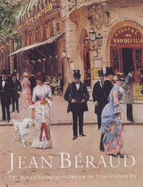 Jean Beraud: The Belle Epoque: A Dream of Times Gone by