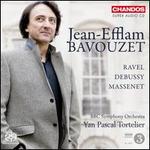 Jean-Efflam Bavouzet Plays Ravel, Debussy & Massenet