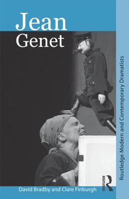 Jean Genet: Routledge Modern and Contemporary Dramatists - Bradby, David, and Finburgh, Clare
