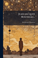 Jean-jacques Rousseau...