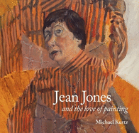 Jean Jones: and the Love of Painting