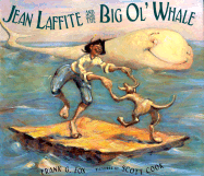 Jean Laffite and the Big O'l Whale - Fox, Frank G, and Cook, Scott