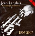 Jean Langlais: Centenary Celebration