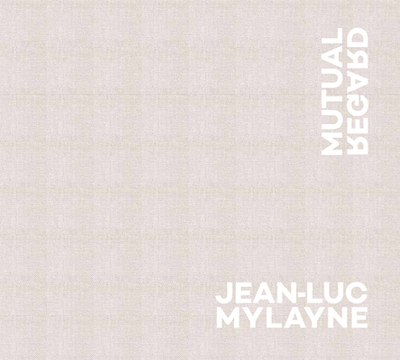 Jean-Luc Mylayne: Mutual Regard - Mylayne, Jean-Luc (Photographer), and Mileaf, Janine (Editor), and Witkovsky, Matthew (Editor)