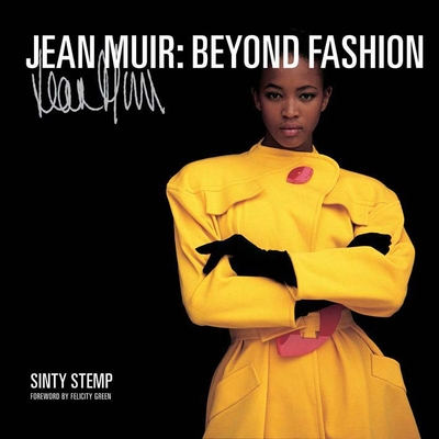 Jean Muir: Beyond Fashion - Stemp, Sinty, and Green, Felicity, Dr. (Foreword by)