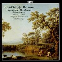 Jean-Philippe Rameau: Pigmalion, Dardanus - Suites & Arias - Anders Dahlin (haute contre vocal); L'Orfeo Baroque Orchestra; Michi Gaigg (conductor)