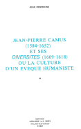 Jean-Pierre Camus (1584-1652) Et Ses Diversites (1609-1618) Ou La Culture d'Un Eveque Humaniste, 2 Vols