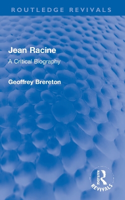 Jean Racine: A Critical Biography - Brereton, Geoffrey