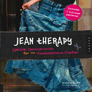 Jean Therapy: Denim Deconstruction for the Conscientious Crafter - Allison, Scatha G, and Stefanelli, Marla, and Tremayne, Wendy (Foreword by)