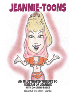 Jeannie-toons, an illustrated tribute to "I Dream of Jeannie": Jeannie-toons, a tribute to "I Dream of Jeannie" with illustrations and verse and coloring pages