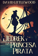 Jedrek y la Princesa Pirata: Edici?n de Tapa Blanda con Impresi?n Clara