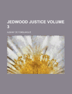 Jedwood Justice; Volume 2 - De Fonblanque, Albany