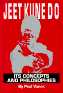 Jeet Kune Do Attributes: Concepts and Philosophies - Vunak, Paul, and Corcoran, John (Volume editor)