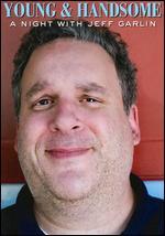 Jeff Garlin: Young and Handsome: A Night with Jeff Garlin [WS]
