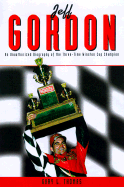 Jeff Gordon: An Unauthorized Biography of the Three-Time Winston Cup Champion