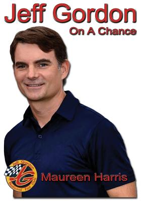 Jeff Gordon: On A Chance - Harris, Maureen