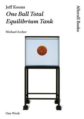 Jeff Koons: One Ball Total Equilibrium Tank - Archer, Michael