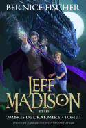 Jeff Madison Et Les Ombres de Drakmere: Un Monde Magique, Une Aventure Fantastique