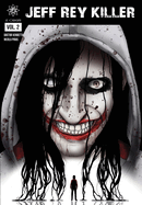 JEFF REY KILLER - LE ORIGINI ( Vol. 2 )