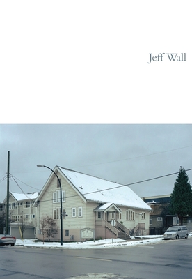 Jeff Wall - Wall, Jeff (Photographer), and Ostrander, Tobias (Text by)