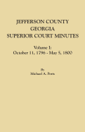 Jefferson County, Georgia, Superior Court Minutes, Volume I: October 11, 1796-May 5, 1800