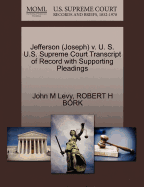 Jefferson (Joseph) V. U. S. U.S. Supreme Court Transcript of Record with Supporting Pleadings