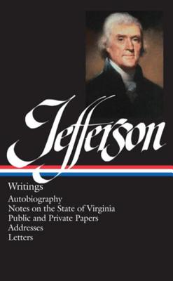 Jefferson: Writings - Jefferson, Thomas, and Peterson, Merrill D (Editor)