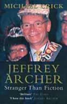 Jeffrey Archer: Stranger Than Fiction - Crick, Michael