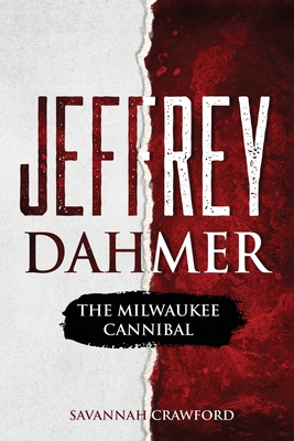 Jeffrey Dahmer: The Milwaukee Cannibal - Crawford, Savannah