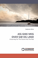 Jeg Gikk Meg Over Sj Og Land