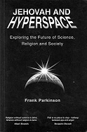 Jehovah and Hyperspace: Exploring the Future of Science, Religion and Society
