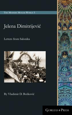 Jelena Dimitrijevic: Letters from Salonika - Bos kovic , Vladimir D