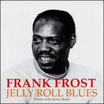 Jelly Roll Blues - Frank Frost