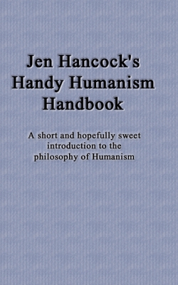 Jen Hancock's Handy Humanism Handbook - Hancock, Jennifer