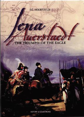 Jena Auerstaedt: Triumph of the Eagle - Hourtoulle, Franois-Guy