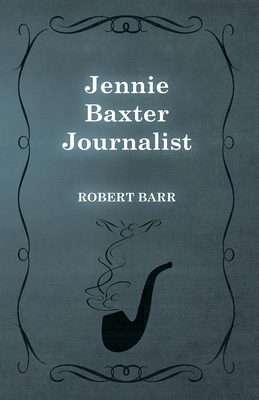 Jennie Baxter Journalist - Barr, Robert