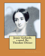 Jennie Gerhardt: A novel by Theodore Dreiser