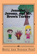 Jennifer, Jeremy, and Mr. Brown Turkey