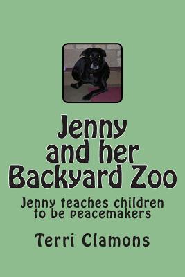 Jenny and her Backyard Zoo - Clamons, Terri