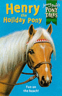 Jenny Dale's Pony Tales 3: Henry the Holiday Pony