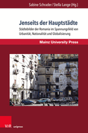 Jenseits Der Hauptstadte: Stadtebilder Der Romania Im Spannungsfeld Von Urbanitat, Nationalitat Und Globalisierung