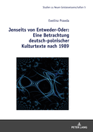 Jenseits von Entweder-Oder: Eine Betrachtung deutsch-polnischer Kulturtexte nach 1989