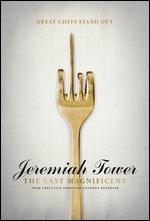 Jeremiah Tower: The Last Magnificent - Lydia Tenaglia