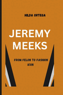 Jeremy Meeks: From Felon To Fashion Icon