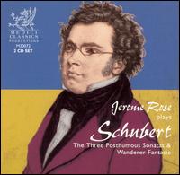 Jerome Rose plays Schubert: Posthumous Sonatas & Wanderer Fantasie - Jerome Rose (piano)
