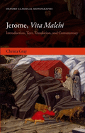 Jerome, Vita Malchi: Introduction, Text, Translation, and Commentary