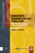Jerome's Abbreviated Psalter: The Middle English and Latin Versions
