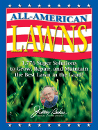 Jerry Baker's All-American Lawns: 1,776 Super Solutions to Grow, Repair, and Maintain the Best Lawn in the Land! - Baker, Jerry