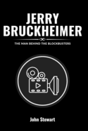 Jerry Bruckheimer: The Man Behind The Blockbusters