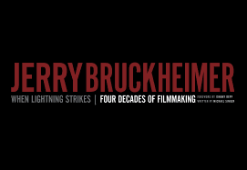 Jerry Bruckheimer: When Lightning Strikes Four Decades of Filmmaking